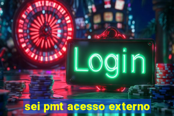 sei pmt acesso externo