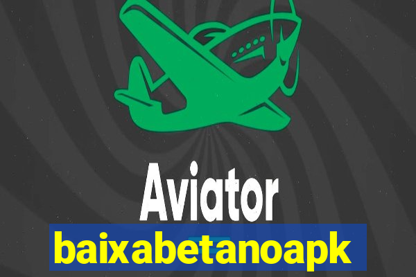 baixabetanoapk