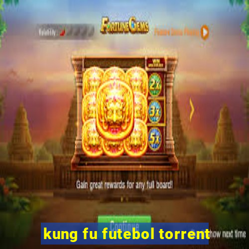 kung fu futebol torrent