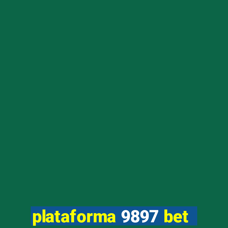 plataforma 9897 bet