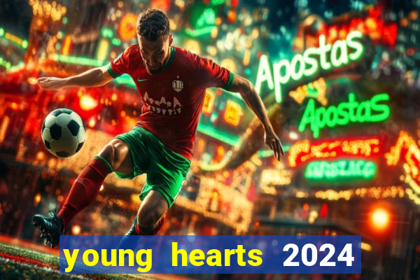 young hearts 2024 assistir online dublado