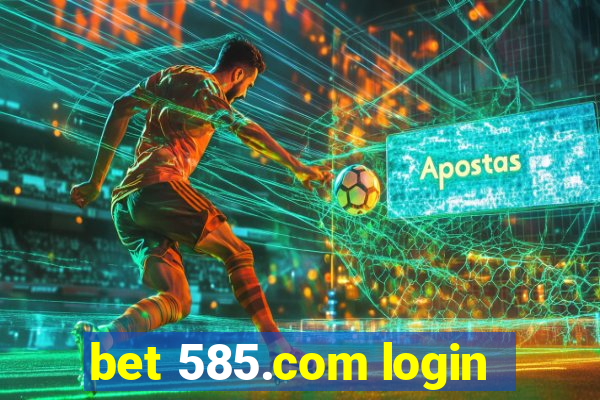 bet 585.com login