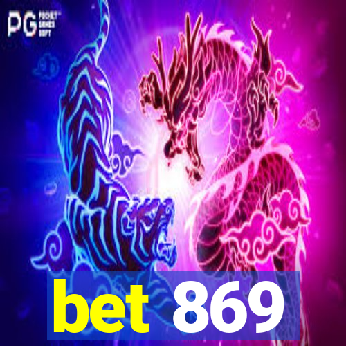 bet 869