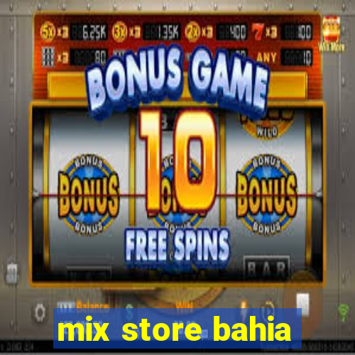 mix store bahia