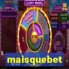 maisquebet