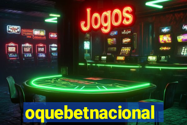 oquebetnacional