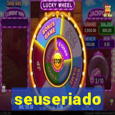 seuseriado