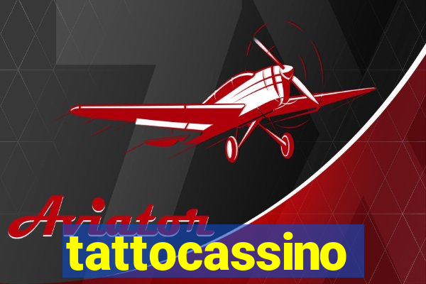 tattocassino