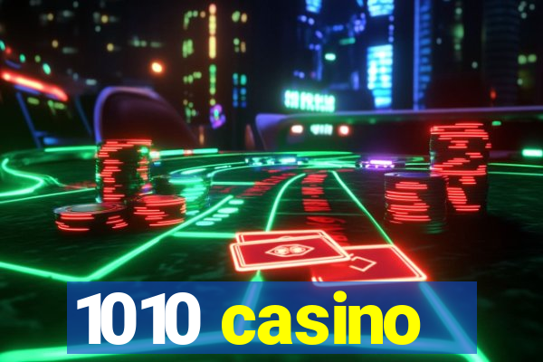 1010 casino