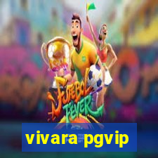 vivara pgvip