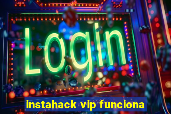 instahack vip funciona