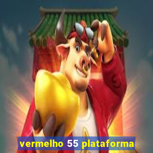 vermelho 55 plataforma