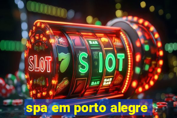 spa em porto alegre