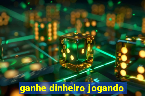 ganhe dinheiro jogando