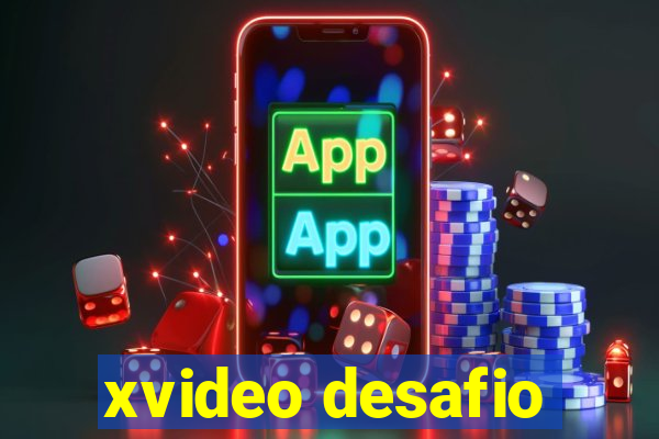 xvideo desafio