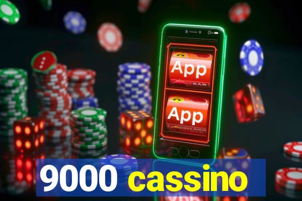 9000 cassino