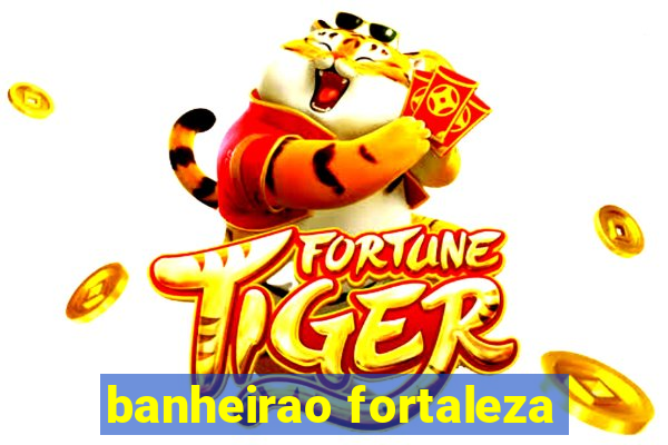 banheirao fortaleza