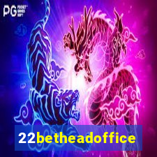 22betheadoffice