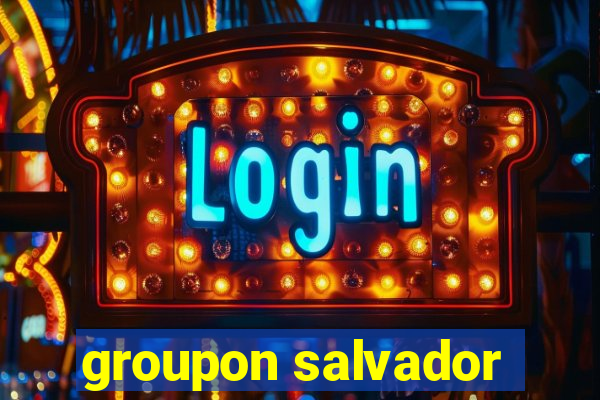 groupon salvador