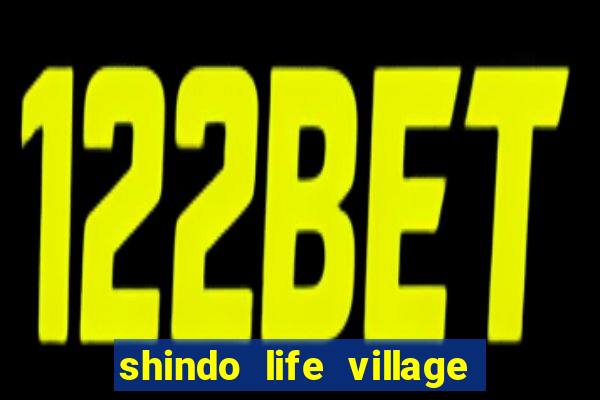 shindo life village blaze private server codes