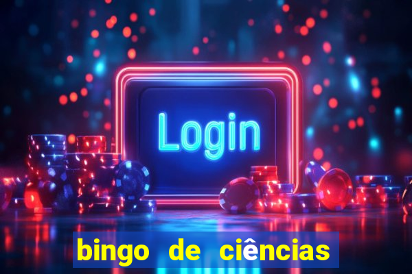 bingo de ciências 6 ano