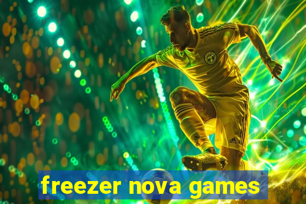 freezer nova games