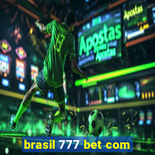 brasil 777 bet com