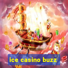 ice casino buzz