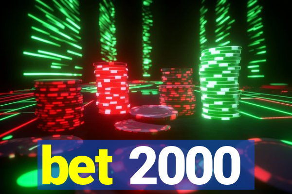 bet 2000