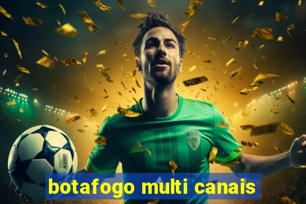 botafogo multi canais