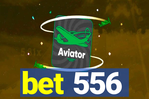 bet 556