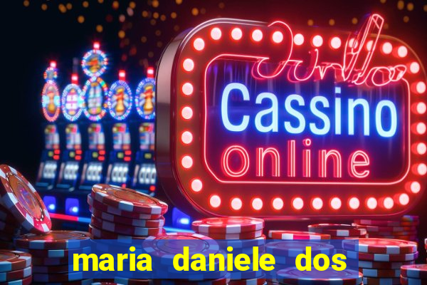 maria daniele dos santos dutra