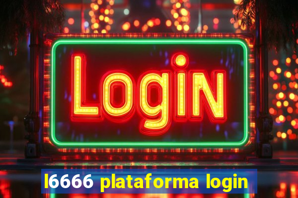 l6666 plataforma login