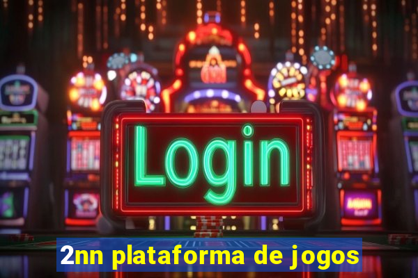 2nn plataforma de jogos