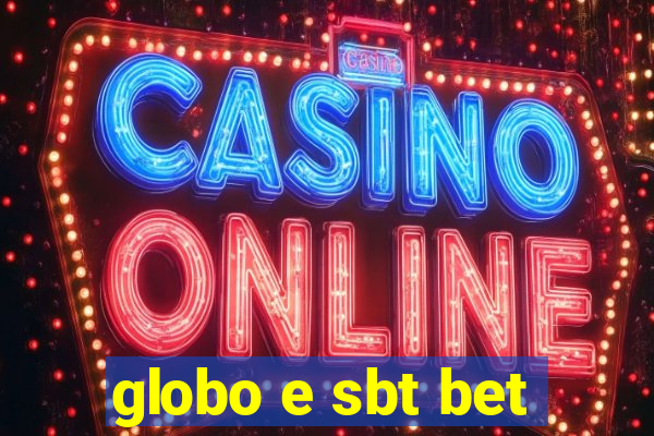 globo e sbt bet