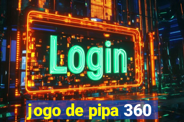 jogo de pipa 360