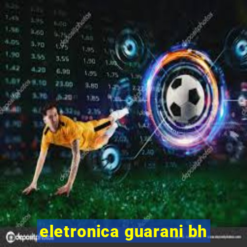 eletronica guarani bh