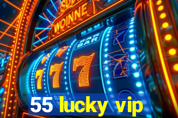 55 lucky vip