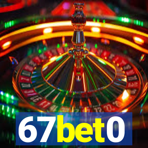 67bet0