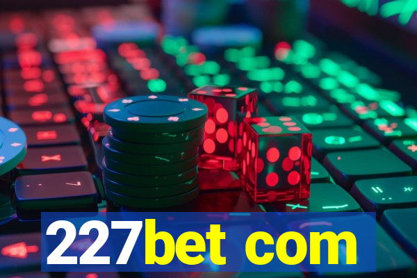 227bet com