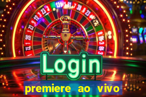 premiere ao vivo em hd