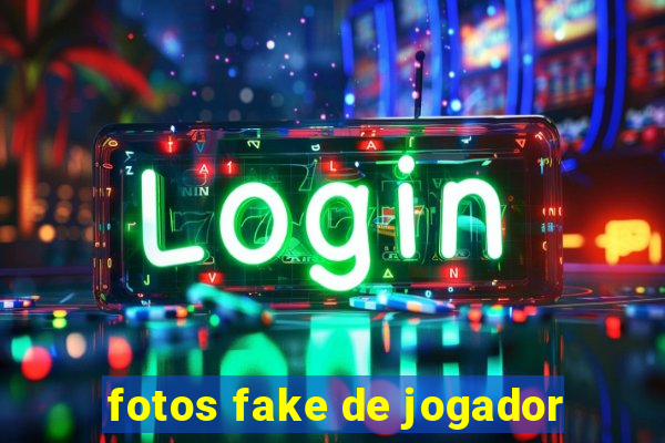 fotos fake de jogador