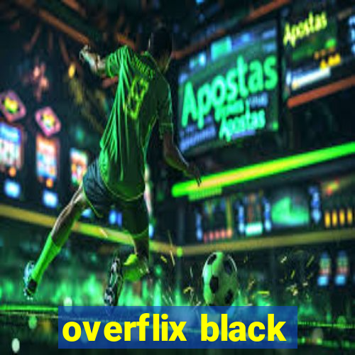 overflix black