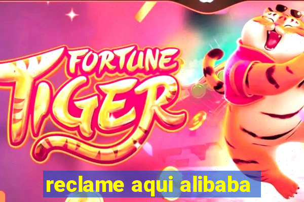 reclame aqui alibaba