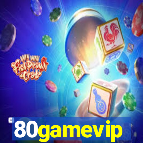 80gamevip