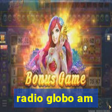 radio globo am