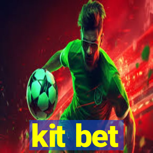 kit bet