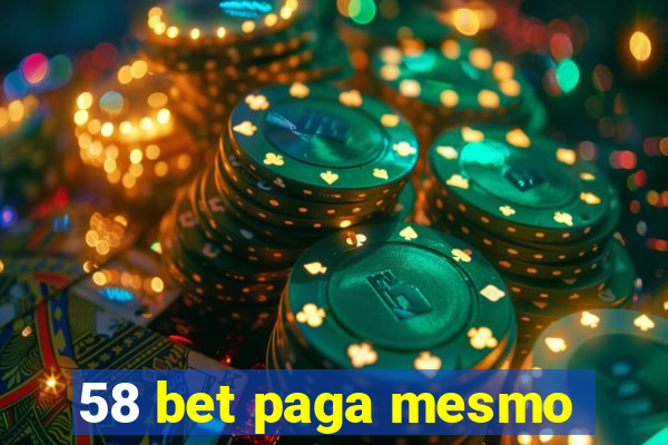 58 bet paga mesmo