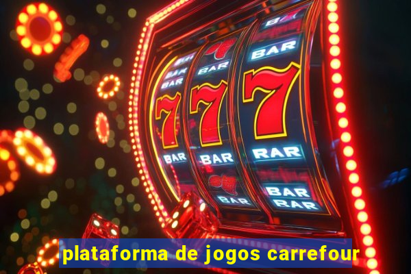 plataforma de jogos carrefour