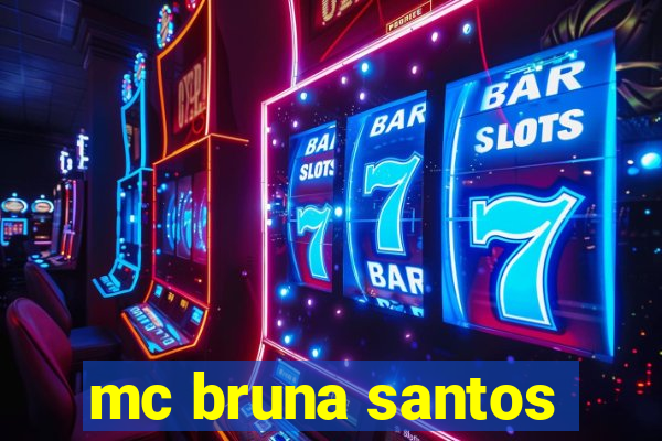 mc bruna santos